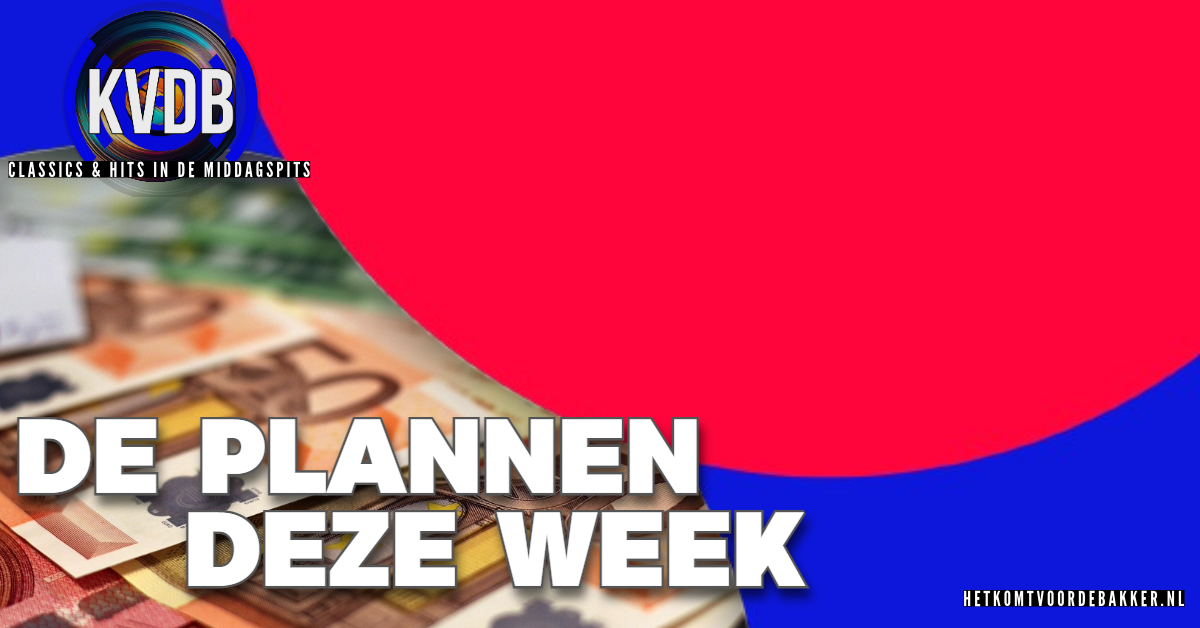 De plannen deze week
